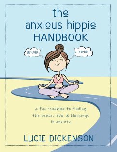 The Anxious Hippie Handbook - Dickenson, Lucie