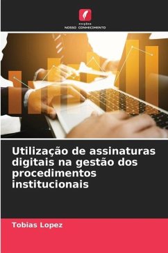 Utilização de assinaturas digitais na gestão dos procedimentos institucionais - López, Tobias