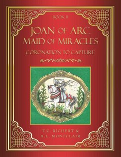 Joan of Arc MAID of MIRACLES - Richert, T. C.; Montclair, R. L.