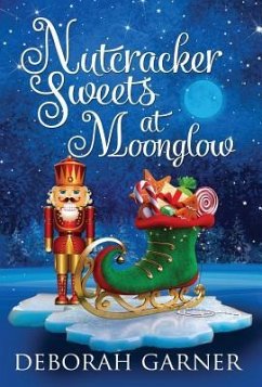 Nutcracker Sweets at Moonglow - Garner, Deborah