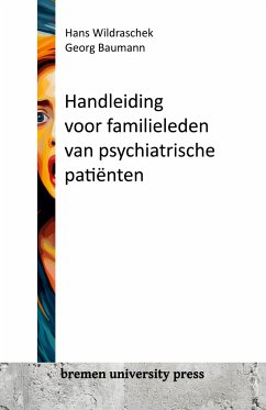 Handleiding voor familieleden van psychiatrische patiënten - Wildraschek, Hans; Baumann, Georg