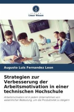 Strategien zur Verbesserung der Arbeitsmotivation in einer technischen Hochschule - Fernandez Leon, Augusto Luis