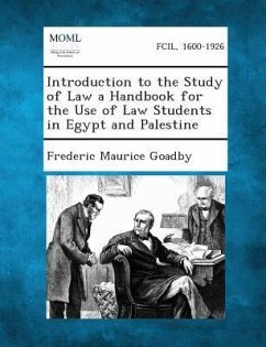 Introduction to the Study of Law a Handbook for the Use of Law Students in Egypt and Palestine - Goadby, Frederic Maurice