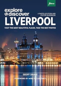 Explore & Discover Liverpool - Drake, Geoff