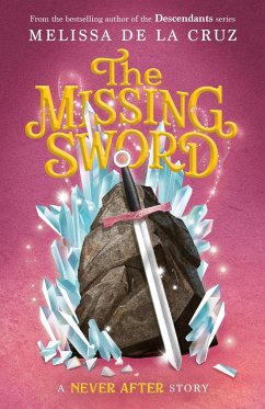 Never After: The Missing Sword - de la Cruz, Melissa