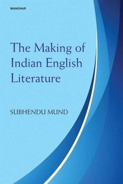 The Making of Indian English Literature - Mund, Subhendu