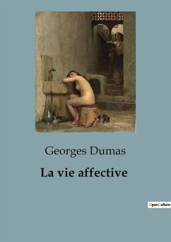 La vie affective - Dumas, Georges