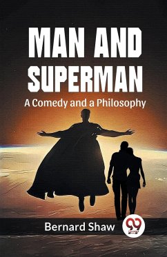 Man And Superman A Comedy And A Philosophy - Shaw, Bernard