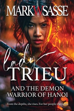 Lady Trieu and the Demon Warrior of Hanoi - Sasse, Mark W