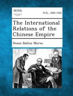 The International Relations of the Chinese Empire - Morse, Hosea Ballou