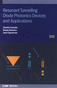 Resonant Tunneling Diode Photonics Devices and Applications (Second Edition) - Ironside, Charlie; Romeira, Bruno; Figueiredo, Jose