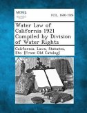 Water Law of California 1921 Compiled by Division of Water Rights