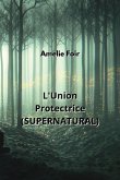 L'Union Protectrice (SUPERNATURAL)