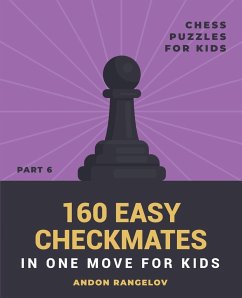 160 Easy Checkmates in One Move for Kids, Part 6 - Rangelov, Andon