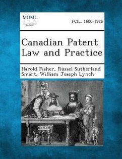 Canadian Patent Law and Practice - Fisher, Harold; Smart, Russel Sutherland; Lynch, William Joseph