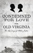 Condemned for Love in Old Virginia - Bild 1