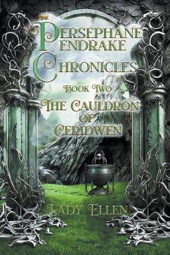 The Persephane Pendrake Chronicles-Two-The Cauldron of Ceridwen - Ellen, Lady