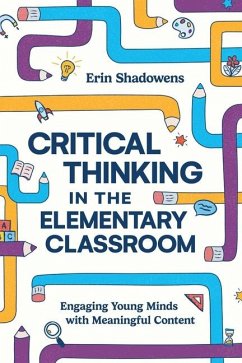 Critical Thinking in the Elementary Classroom - Shadowens, Erin