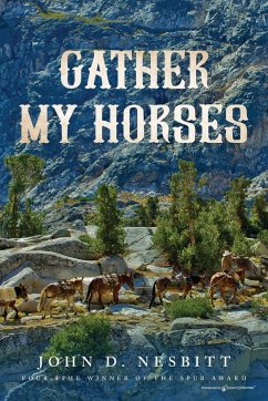 Gather My Horses - Nesbitt, John D.