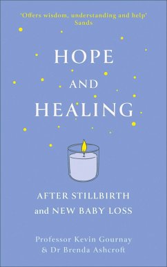 Hope and Healing After Stillbirth and New Baby Loss - Gournay, Kevin
