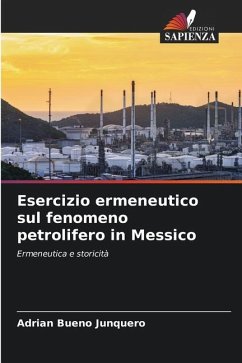 Esercizio ermeneutico sul fenomeno petrolifero in Messico - Bueno Junquero, Adrian