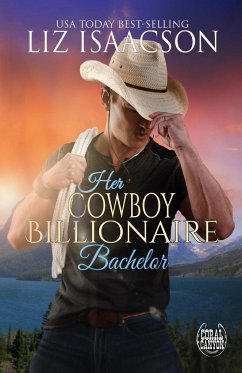 Her Cowboy Billionaire Bachelor - Isaacson, Liz