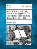 Mayor's Message and Municipal Reports for the Fiscal Year Ending December 31, 1900