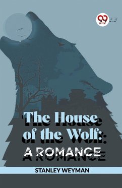 The House Of The Wolf - Weyman, Stanley