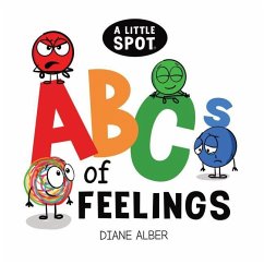 A Little SPOT ABC's of Feelings - Alber, Diane