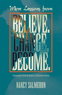 More Lessons from Believe. Change. Become. - Salmeron, Nancy