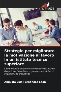 Strategie per migliorare la motivazione al lavoro in un istituto tecnico superiore - Fernandez Leon, Augusto Luis