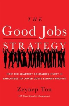 The Good Jobs Strategy - Ton, Zeynep