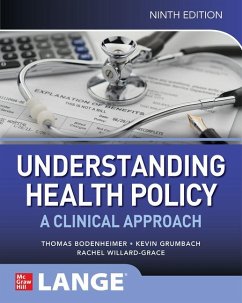 Understanding Health Policy: A Clinical Approach, Ninth Edition - Bodenheimer, Thomas; Grumbach, Kevin; Willard-Grace, Rachel