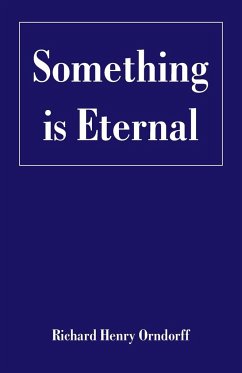 Something is Eternal - Orndorff, Richard Henry