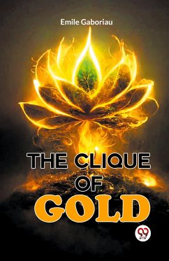 The Clique Of Gold - Gaboriau, Emile