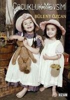 Cocukluk Mevsimi - Özcan, Bülent