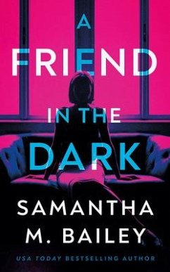 A Friend in the Dark - Bailey, Samantha M