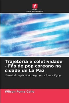 Trajetória e coletividade - Fãs de pop coreano na cidade de La Paz - Poma Calle, Wilson