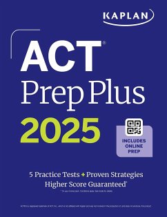 ACT Prep Plus 2025: Study Guide includes 5 Full Length Practice Tests, 100s of Practice Questions, and 1 Year Access to Online Quizzes and Video Instruction - Kaplan Test Prep