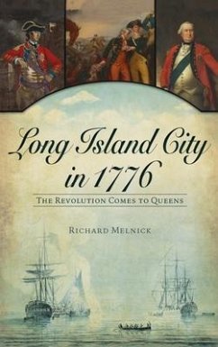 Long Island City in 1776 - Melnick, Richard