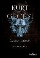 Kurt Gecesi - Imparatoryum - Celik, Gökhan