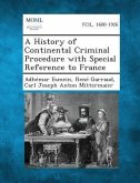 A History of Continental Criminal Procedure with Special Reference to France