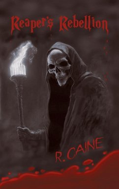 Reaper's Rebellion - Caine, R.