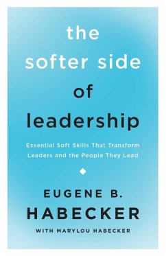 The Softer Side of Leadership - Habecker, Gene