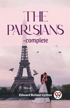 The Parisians -complete - Bulwer-Lytton, Edward