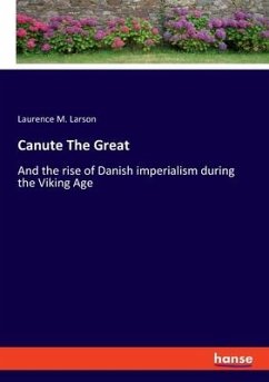 Canute The Great - Larson, Laurence M.