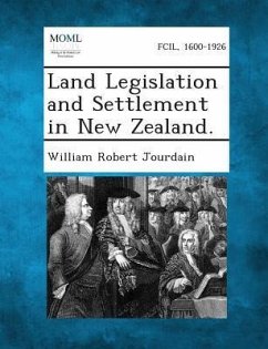 Land Legislation and Settlement in New Zealand. - Jourdain, William Robert