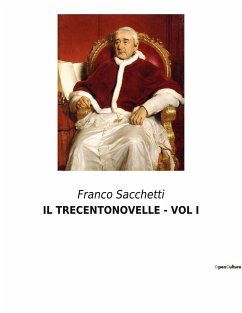 IL TRECENTONOVELLE - VOL I - Sacchetti, Franco