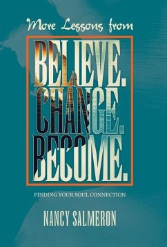 More Lessons from Believe. Change. Become. - Salmeron, Nancy