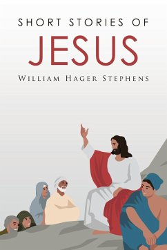 Short Stories of Jesus - Stephens, William Hager